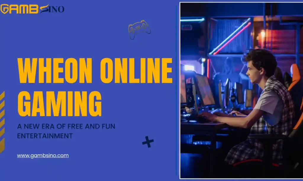 Wheon Online Gaming