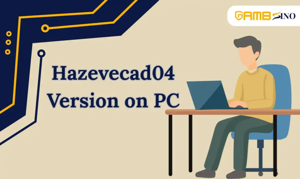 Hazevecad04 Version on PC