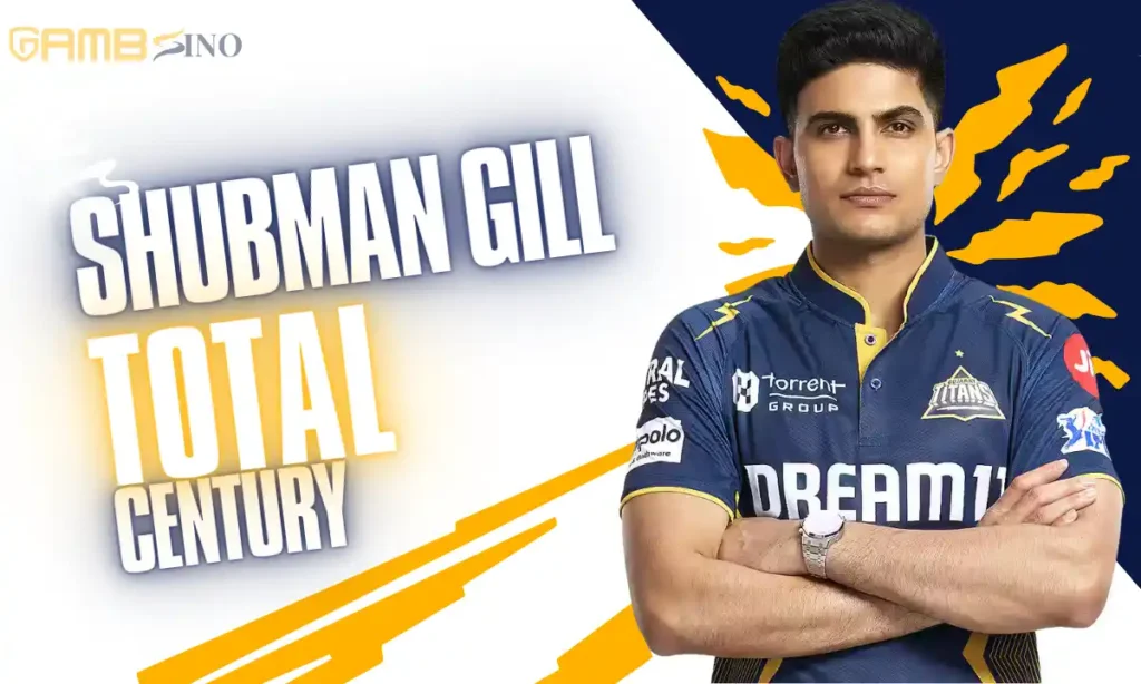 Shubman Gill Total Century
