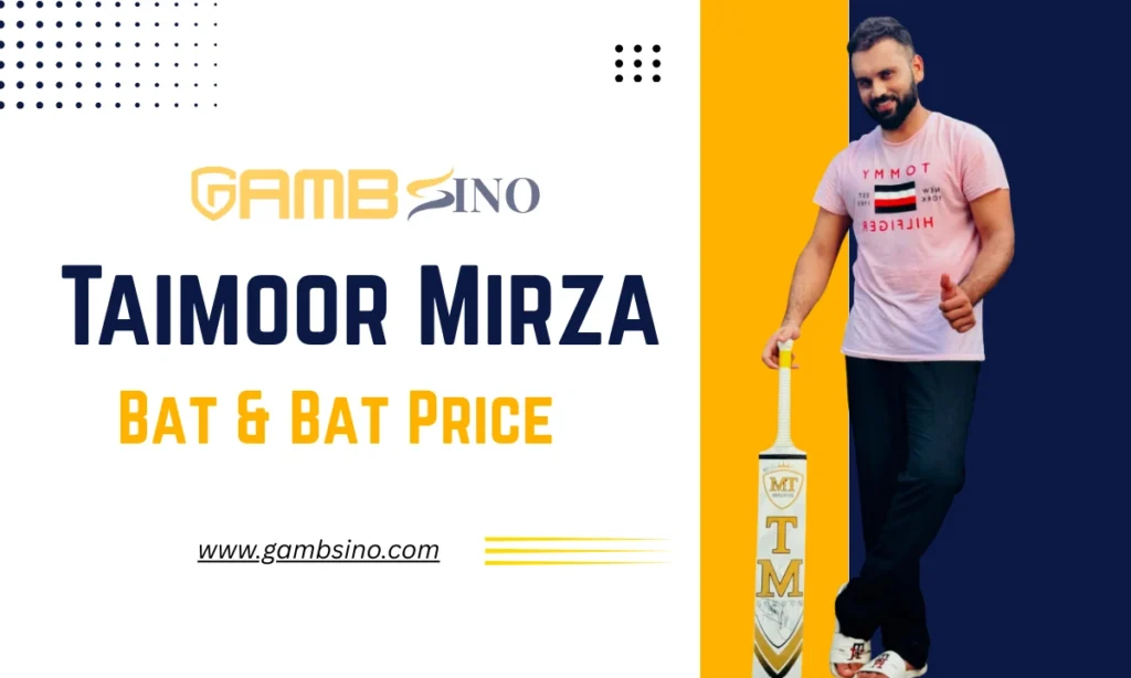 Taimoor Mirza Bat & Bat Price