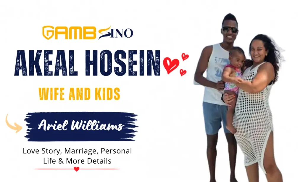 Akeal Hosein Wife & Kids