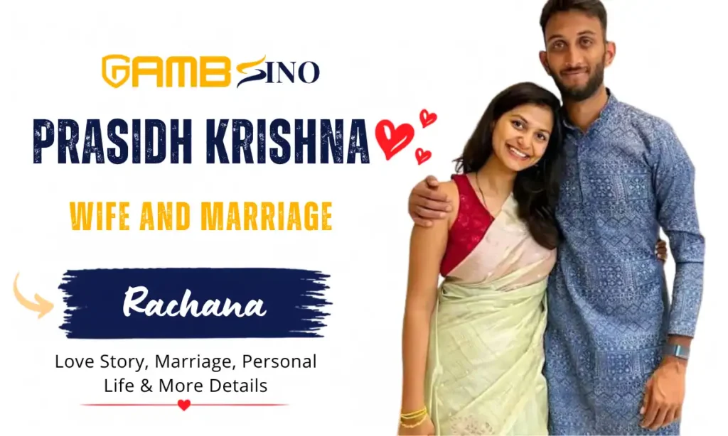 Prasidh Krishna Wife and Marriage