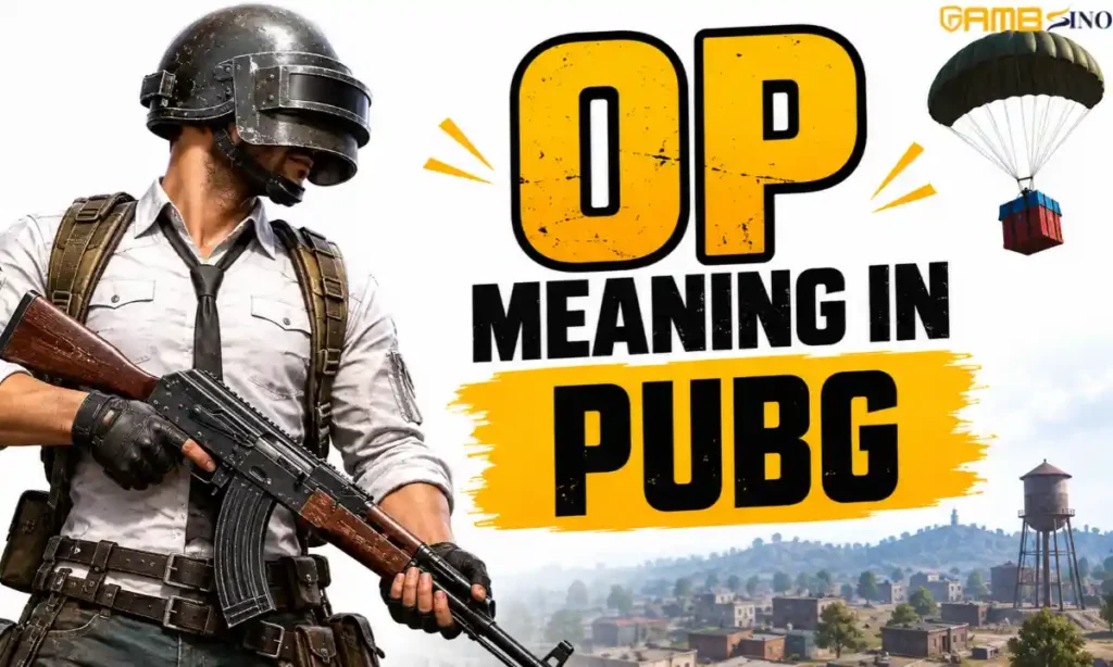 OP Meaning in PUBG